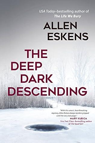 The Deep Dark Descending (2017) - Allen Eskens