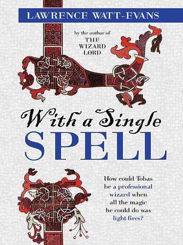 With a Single Spell: Legend of Ethshar, Book 2 - Lawrence Watt-Evans