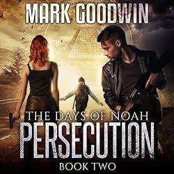 Persecution : The Days of Noah - Mark Goodwin