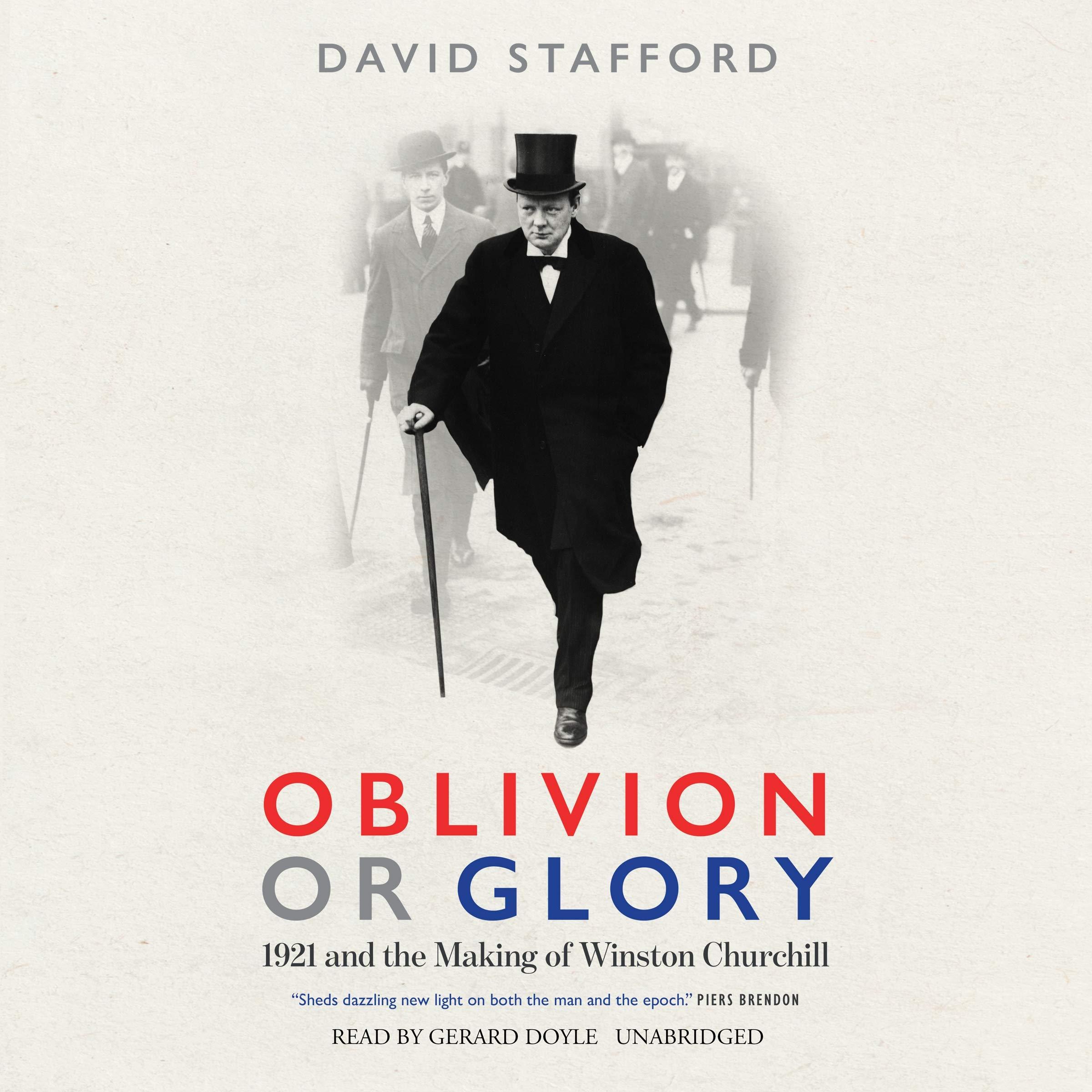 Oblivion or Glory: 1921 and the Making of Winston Churchill - David Stafford