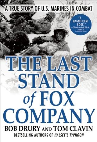 The Last Stand of Fox Company: A True Story of U.S. Marines in Combat - Bob Drury ,Tom Clavin