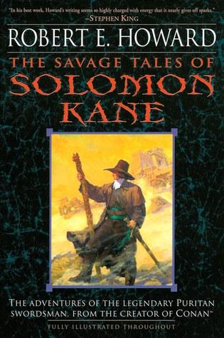 The Savage Tales of Solomon Kane (Solomon Kane) - Robert E. Howard