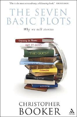 The Seven Basic Plots: Why We Tell Stories - Christopher Booker