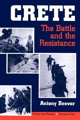 Crete: The Battle And The Resistance - Antony Beevor