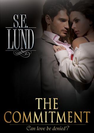 The Commitment (Unrestrained #2) - S.E. Lund