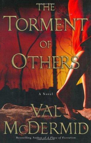 The Torment of Others (Tony Hill & Carol Jordan #4 - Val McDermid