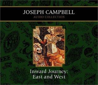 Inward Journey: East and West - Joseph Campbell