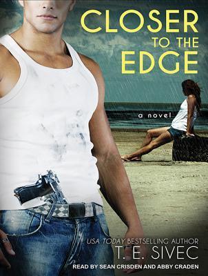 Closer to the Edge (Playing with Fire #4) - T.E. Sivec