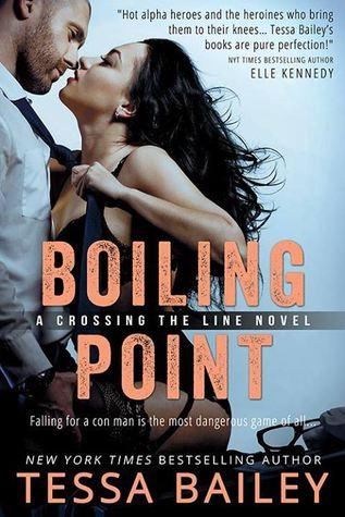 Boiling Point (Crossing the Line #3) - Tessa Bailey