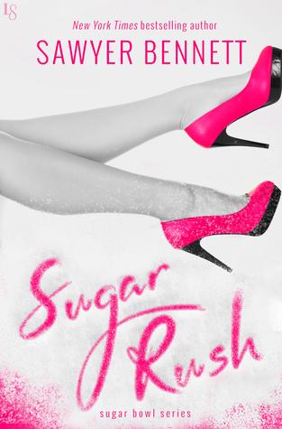 Sugar Rush (Sugar Bowl #2) - Sawyer Bennett