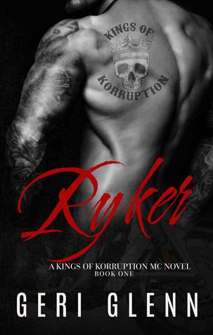 Ryker (Kings of Korruption MC #1) - Geri Glenn