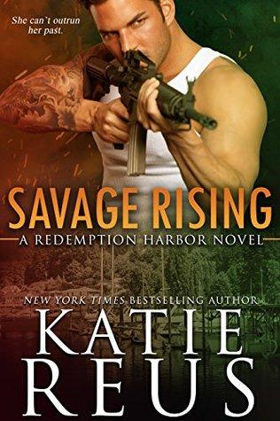 Savage Rising (Redemption Harbor , Book 2) - Katie Reus