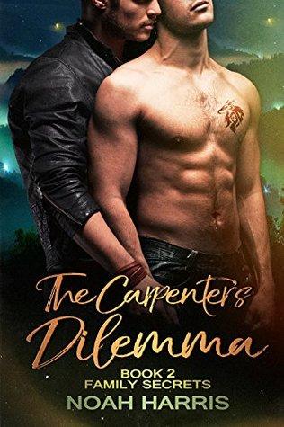 The Carpenters Dilemma (Family Secrets 2) - Noah Harris