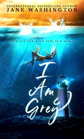 I Am Grey - Jane Washington