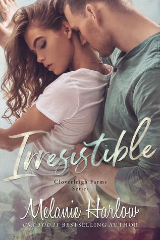 Irresistible (Cloverleigh Farms, #1) - Melanie Harlow