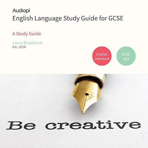GCSE English Language: Study Guide - Laura Broadbent