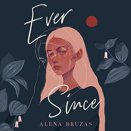Ever Since - Alena Bruzas