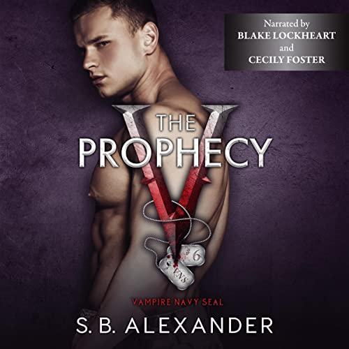The Prophecy [Vampire Navy SEAL: Sam & Layla, Book 6] - S.B. Alexander