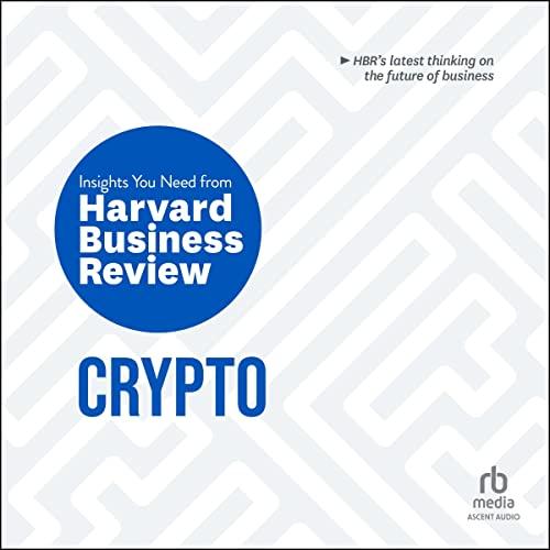 HBR Insights Series, Crypto: The Insights You Need from Harvard Business Review (HBR Insights Series) - Harvard Business Review