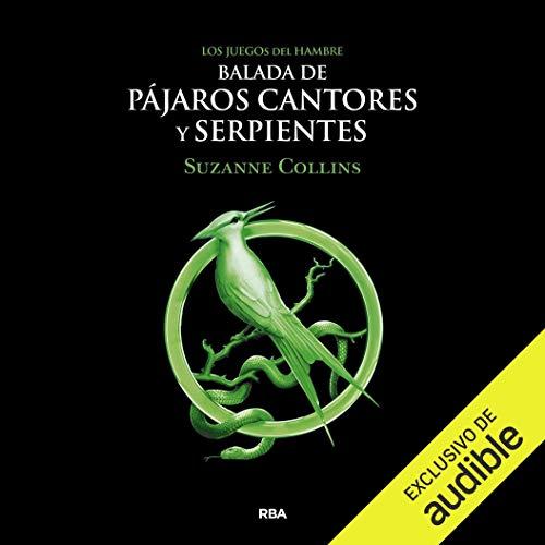 Balada de pjaros cantores y serpientes: Los juegos del hambre, Libro 4 - Suzanne Collins