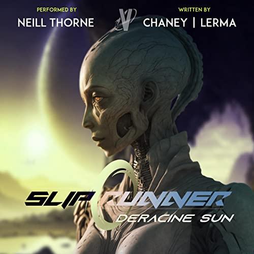 Slip Runner Book 5 - Deracine Sun - J.N. Chaney, M.F. Lerma