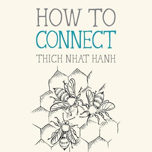 How to Connect - Thich Nhat Hanh