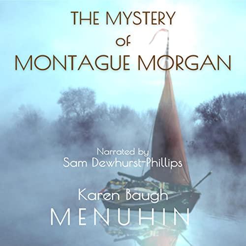 The Mystery of Montague Morgan - Karen Baugh Menuhin