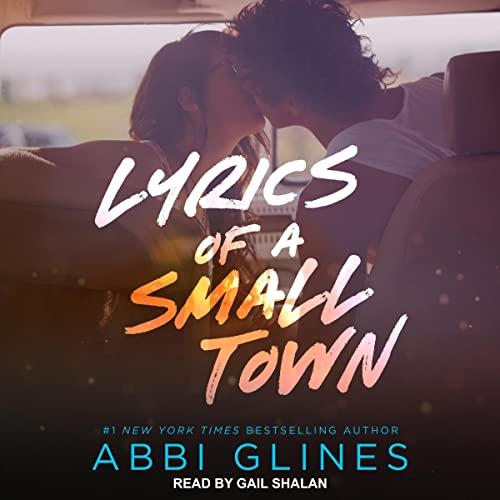 Lyrics of a Small Town - Abbi Glines