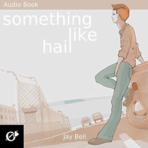 Something Like Hail: Something Like, Volume 8 - Jay Bell
