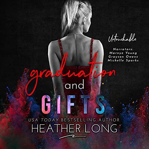Graduation and Gifts [Untouchable Series, Book 8] - Heather Long