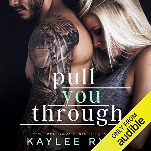 Pull You Through - Kaylee Ryan