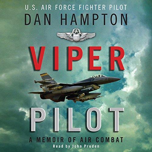 Viper Pilot: The Autobiography of One of Americas Most Decorated Combat Pilots - Dan Hampton