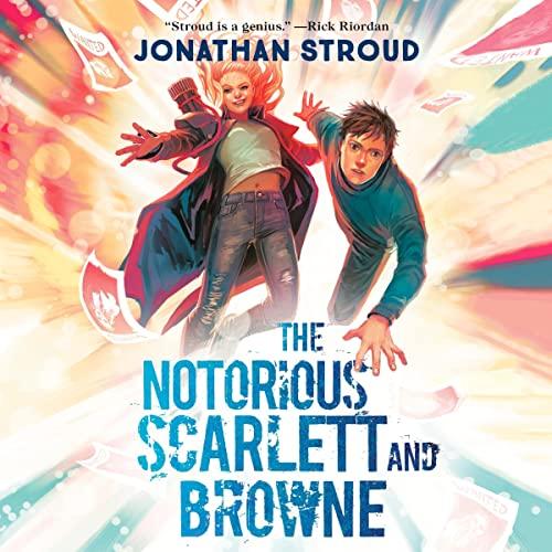 Scarlett and Browne 02 - The Notorious - Jonathan Stroud