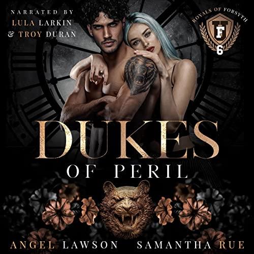 Dukes of Peril [Royals of Forsyth University, Book 6] - Angel Lawson, Samantha Rue