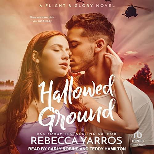 Hallowed Ground [Flight & Glory Series, Book 4] - Rebecca Yarros