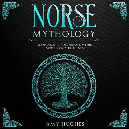 Norse Mythology Learn About Viking History, Myths, Norse Gods, and Legends - Amy Hughes