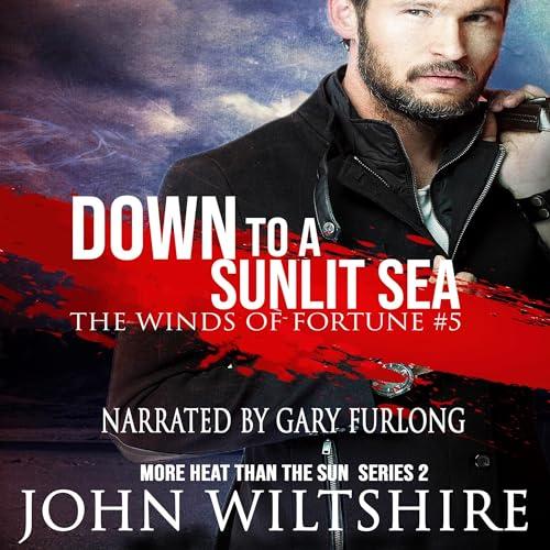 The Winds of Fortune 5 - Down to a Sunlit Sea - John Wiltshire