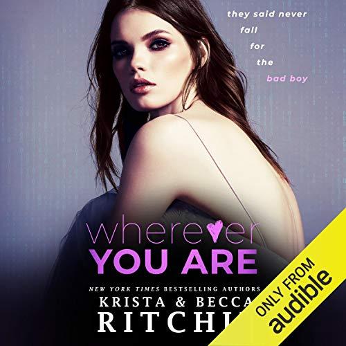 Wherever You Are (Bad Reputation Duet #2) - Krista Ritchie, Becca Ritchie