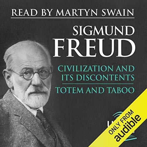 Civilization and Its Discontents, Totem and Taboo - Sigmund Freud