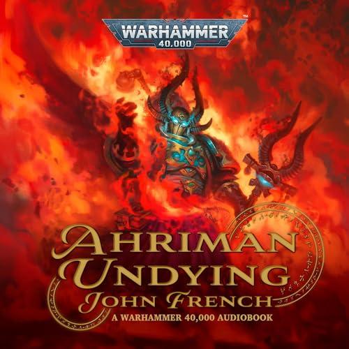 Ahriman: Undying (Ahriman #5) - John French