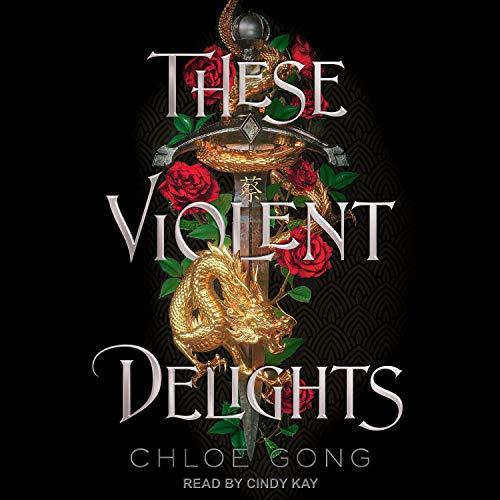 These Violent Delights - Chloe Gong