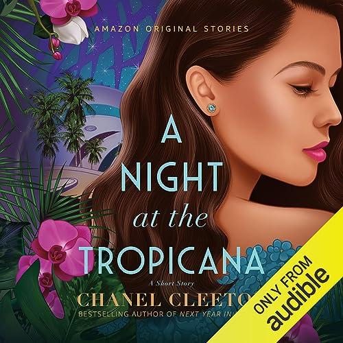 A Night at the Tropicana: A Short Story - Chanel Cleeton