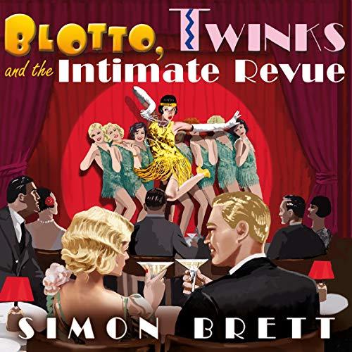Blotto, Twinks and the Intimate Revue - Simon Brett