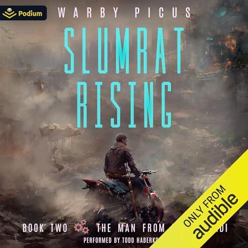 The Man from Nag Hamadi: A Cyberpunk LitRPG: Slumrat Rising, Book 2 - Warby Picus