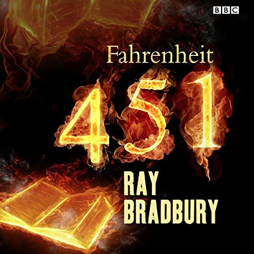 Fahrenheit 451 (BBC Radio Full-Cast Dramatisation) - Ray Bradbury
