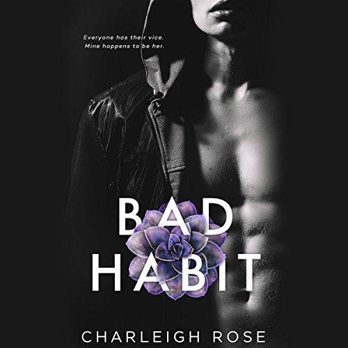 Bad Habit (Bad Love) Bk 1 - Charleigh Rose