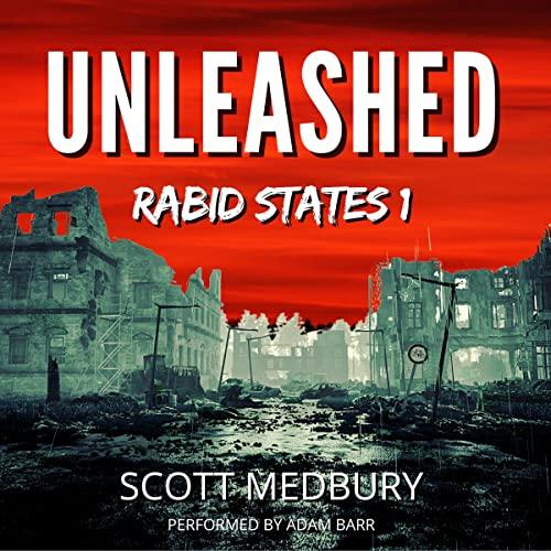 Unleashed (Rabid States Book 1) - Scott Medbury
