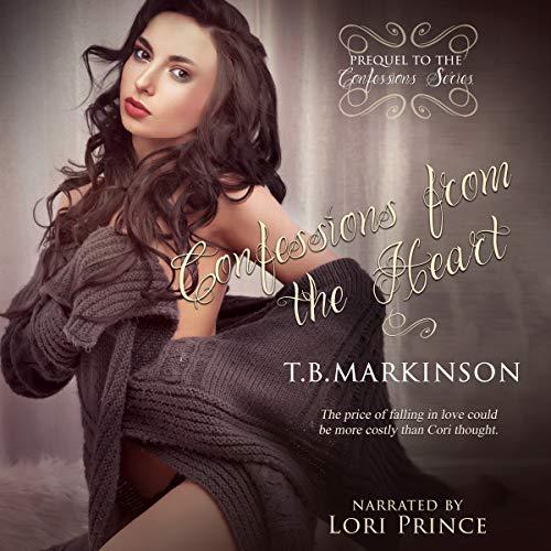 Confessions from the Heart (Confessions, book 0) - T.B. Markinson