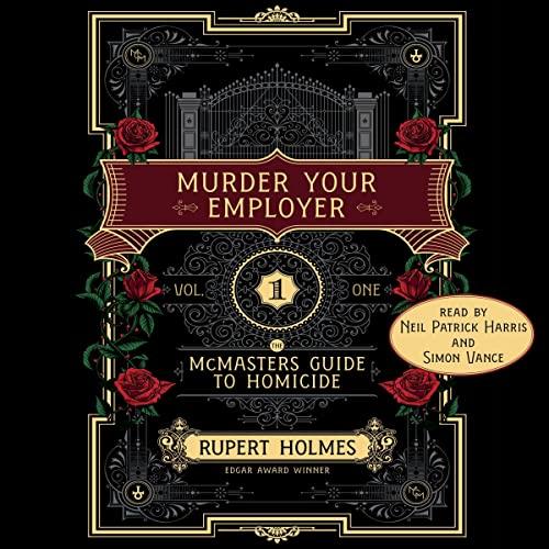 Murder Your Employer: The McMasters Guide to Homicide - Rupert Holmes
