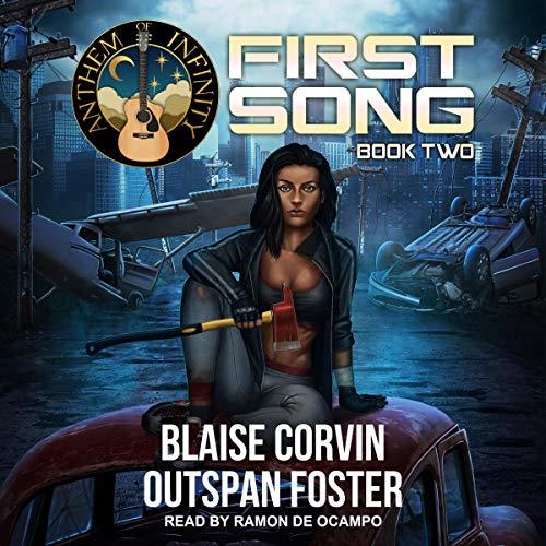 First Song: Anthem of Infinity, Book 2 - Blaise Corvin, Outspan Foster